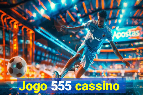 Jogo 555 cassino