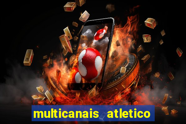 multicanais atletico de madrid