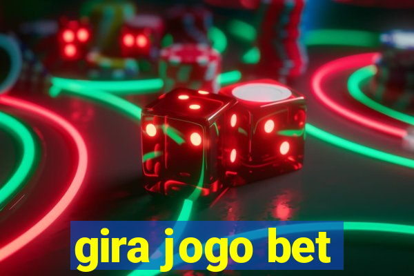 gira jogo bet