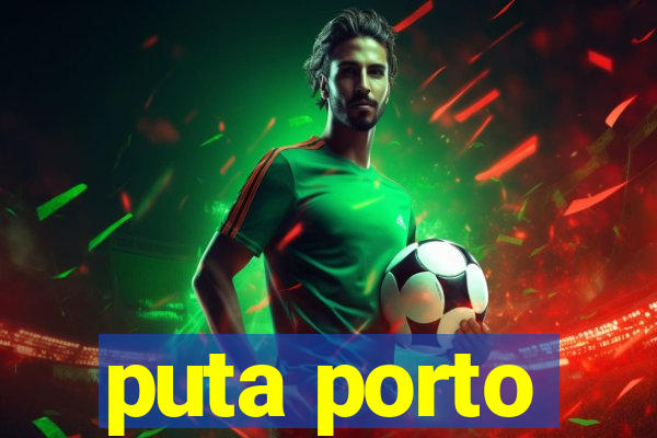 puta porto
