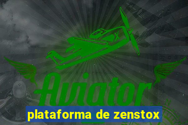 plataforma de zenstox