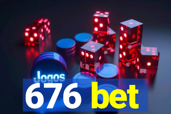 676 bet