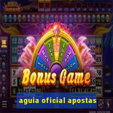 aguia oficial apostas