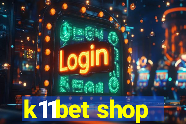 k11bet shop
