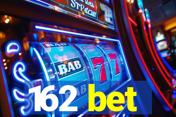162 bet