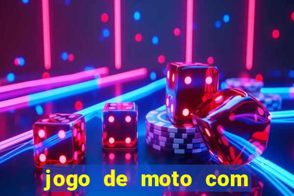 jogo de moto com dinheiro infinito