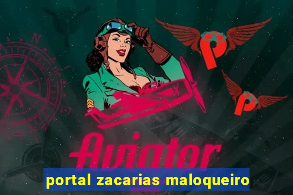 portal zacarias maloqueiro
