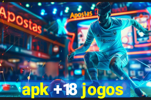 apk +18 jogos