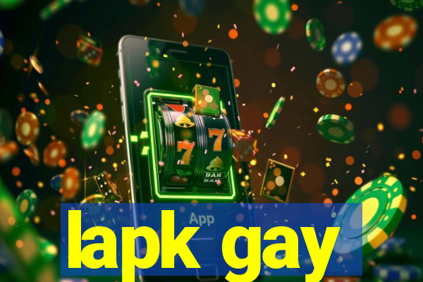 lapk gay