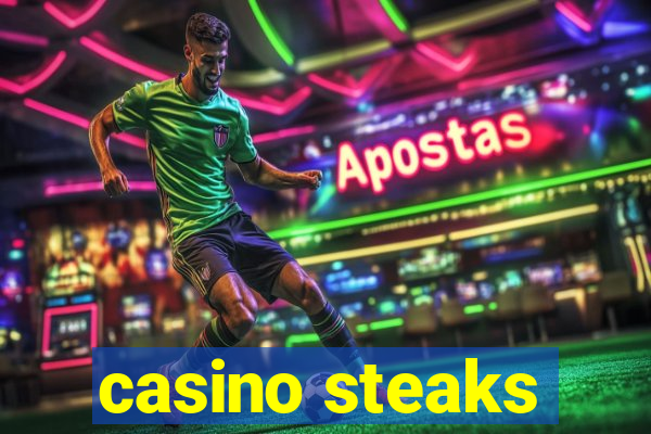casino steaks