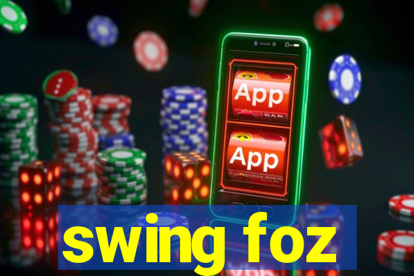 swing foz