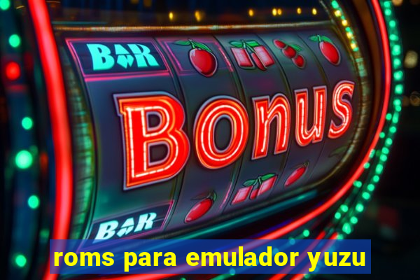 roms para emulador yuzu
