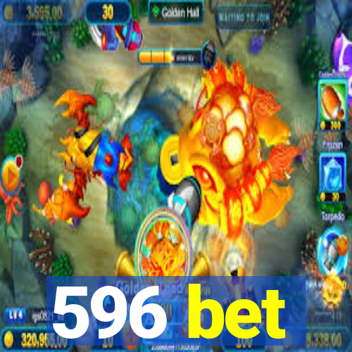 596 bet