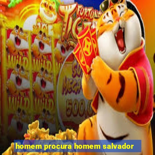 homem procura homem salvador