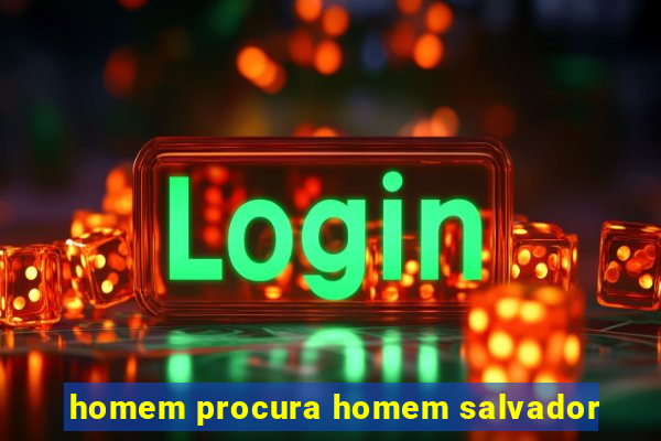 homem procura homem salvador