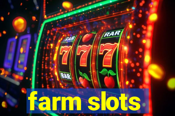 farm slots