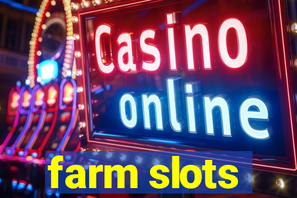 farm slots