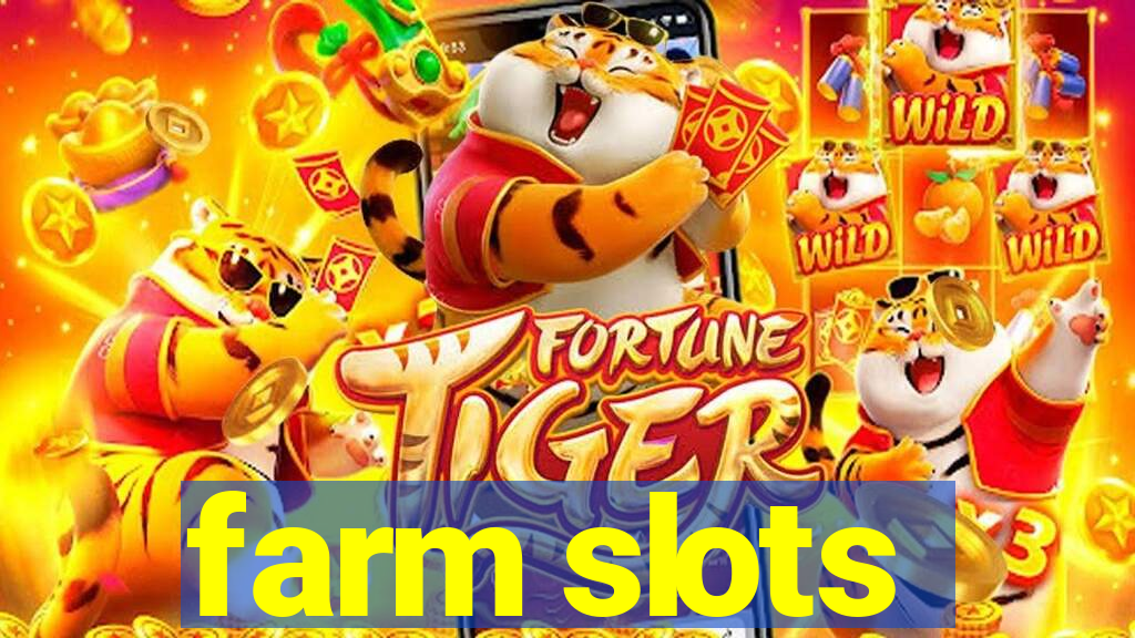 farm slots