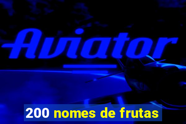 200 nomes de frutas