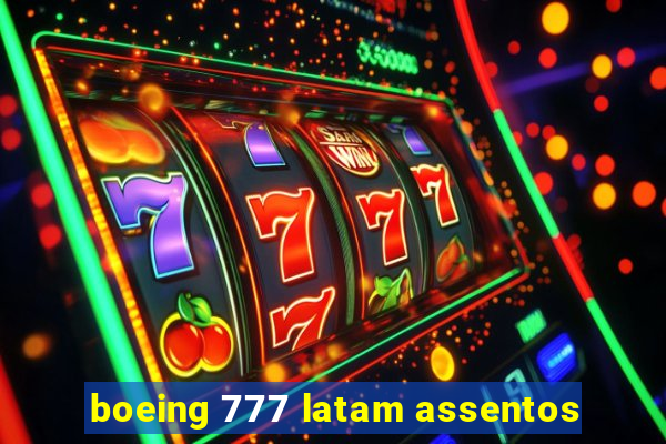 boeing 777 latam assentos