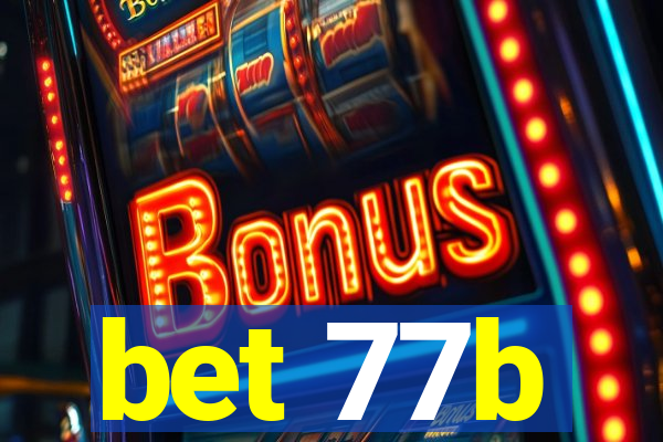 bet 77b