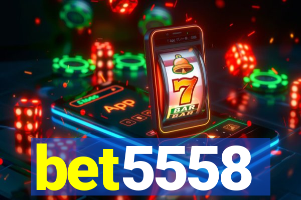 bet5558