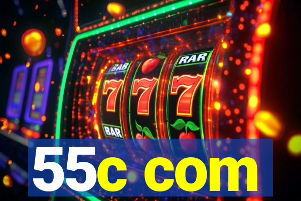 55c com