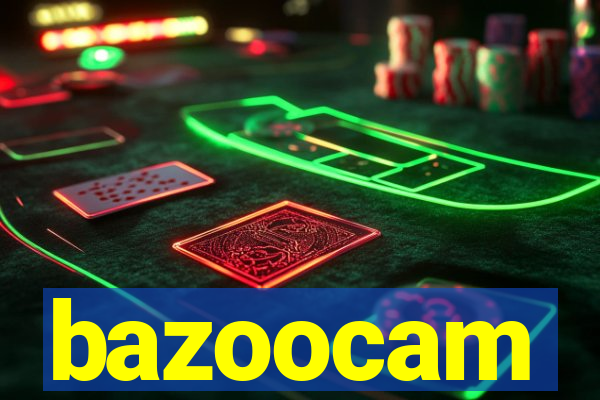 bazoocam