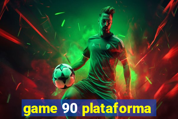 game 90 plataforma