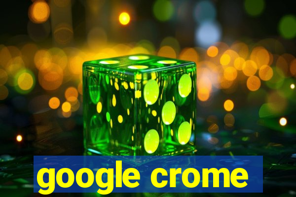 google crome