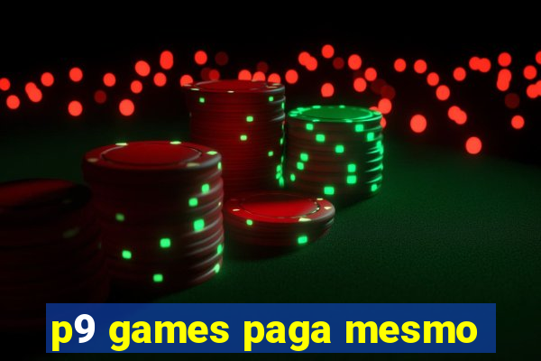 p9 games paga mesmo