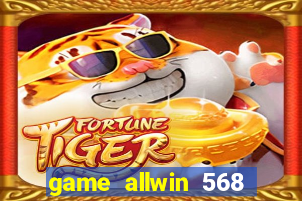 game allwin 568 com login