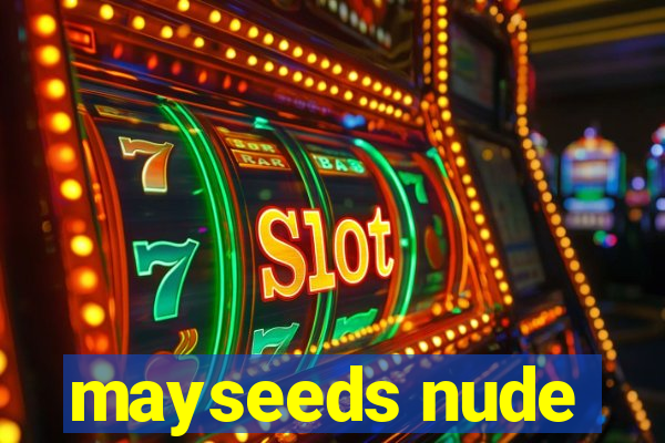 mayseeds nude