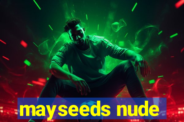 mayseeds nude