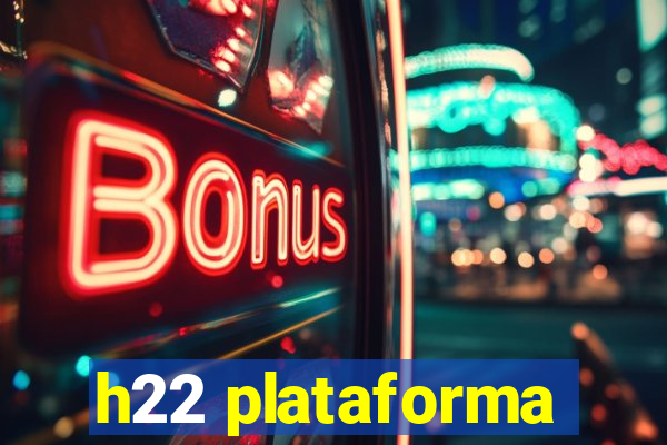h22 plataforma