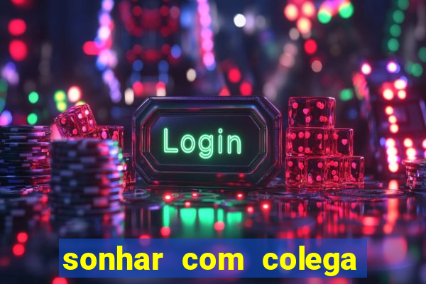 sonhar com colega de trabalho jogo do bicho