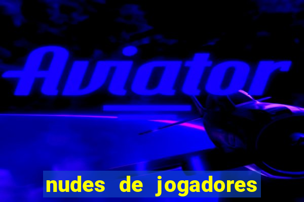 nudes de jogadores de futebol