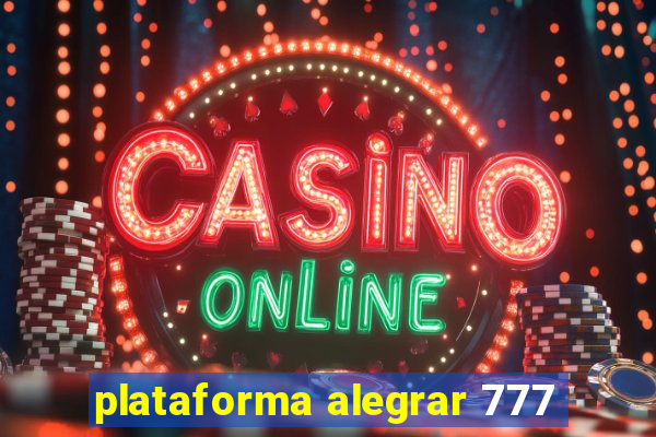 plataforma alegrar 777
