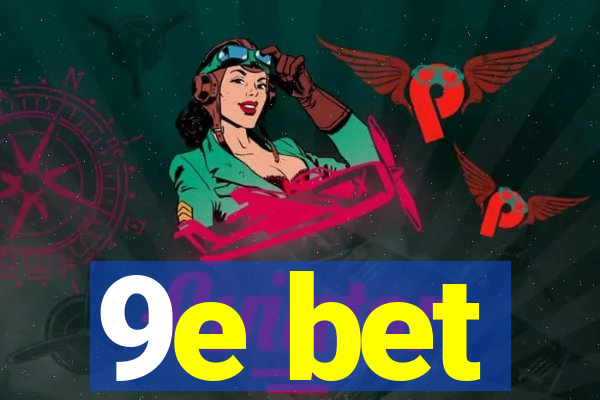 9e bet