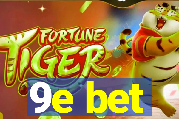 9e bet