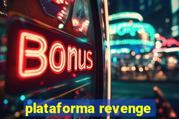 plataforma revenge