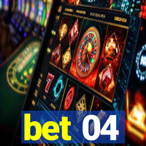 bet 04