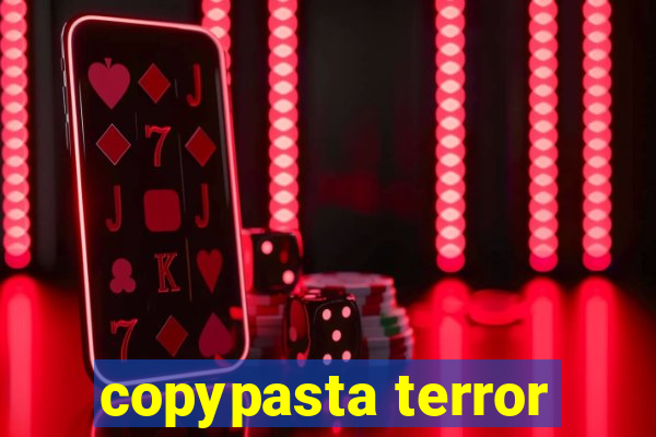 copypasta terror