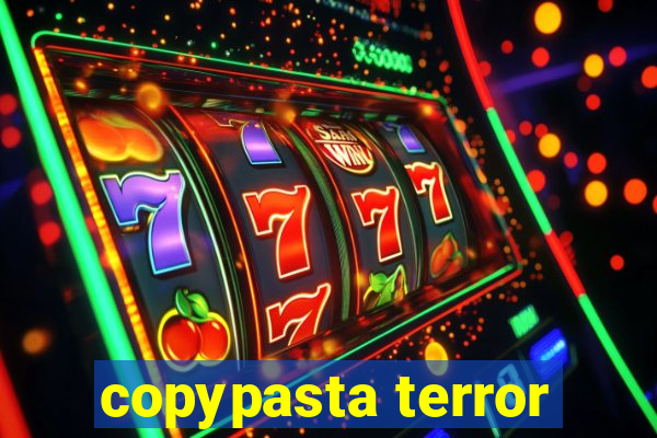 copypasta terror