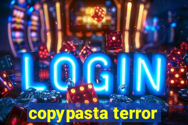 copypasta terror