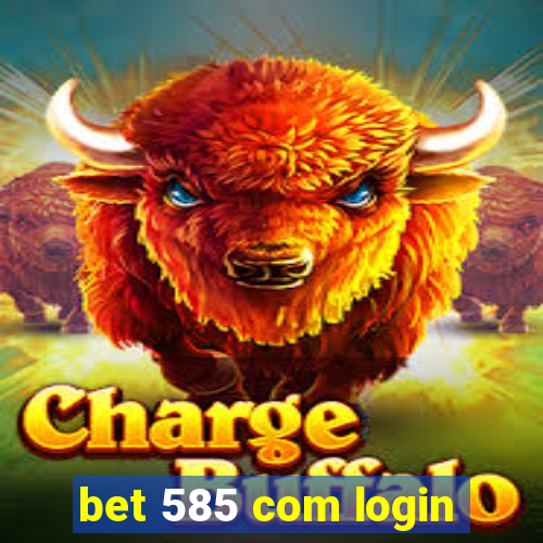 bet 585 com login