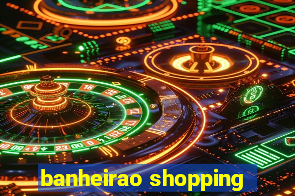 banheirao shopping