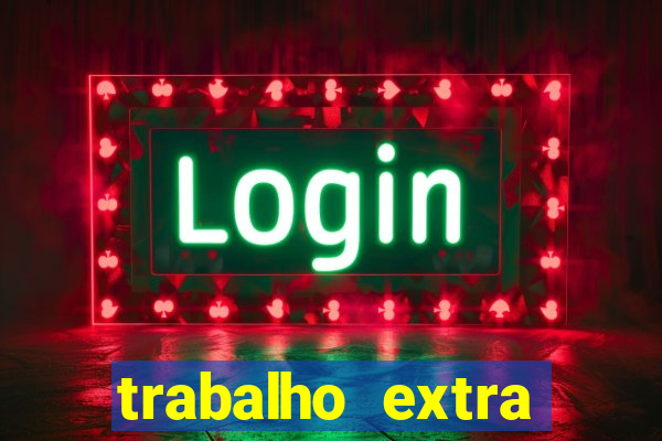 trabalho extra final de semana