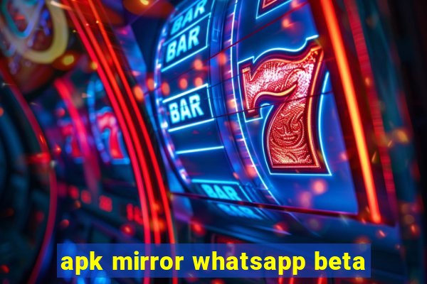 apk mirror whatsapp beta