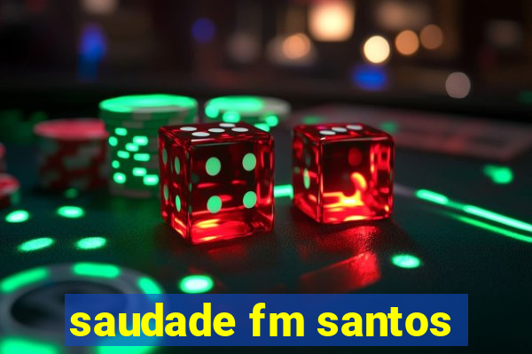 saudade fm santos